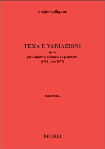 Calligaris, Sergio: Tema e variazioni op. 5a / per clarinetto, violoncello e pianoforte / score and parts / Ricordi