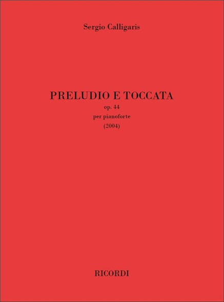 Calligaris, Sergio: Preludio e Toccata Op. 44 / per pianoforte / Ricordi