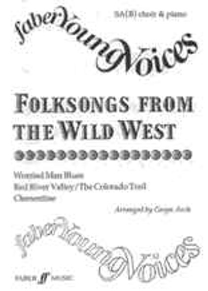 Arch, Gwyn: Folksongs from Wild West SA(B) acc. (FY) / Faber Music