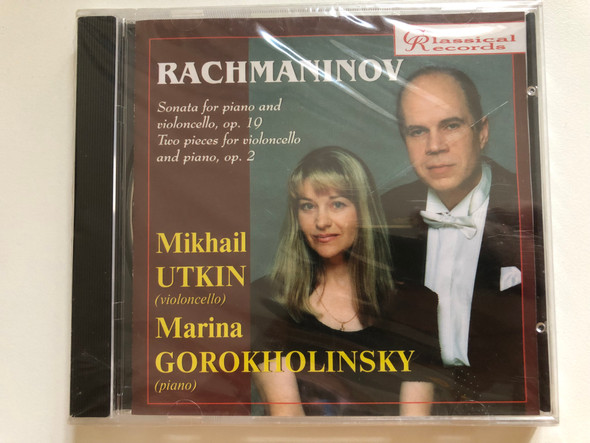 Rachmaninov - Sonata for piano and violoncello, op. 19; Two pieces for violoncello and piano, op. 2 - Mikhail Utkin (violoncello), Marina Gorokholinsky (piano) / Classical Records Audio CD 2003 / CR-016