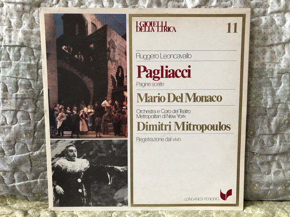 Ruggero Leoncavallo: Pagliacci (Pagine Scelte) - Mario Del Monaco, Orchestra E Coro Del Teatro Metropolitan Di New York, Dimitri Mitropoulos / Registrazione dal vivo / Longanesi Periodici LP / GML - 11