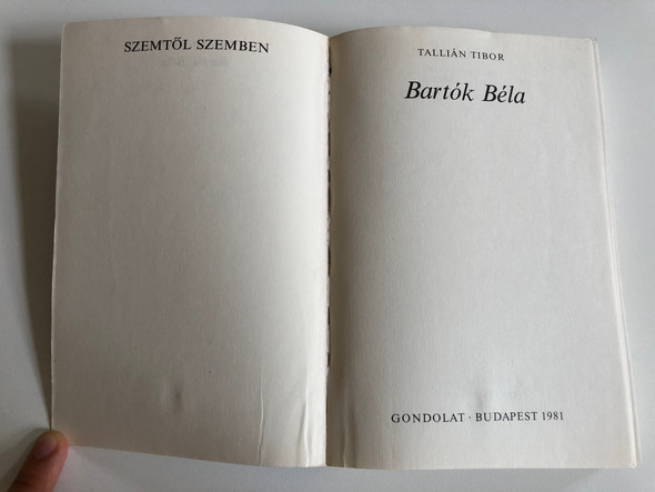 Bartók Béla - SZEMTŐL SZEMBEN  Tallián Tibor  Gondolat Kiadó, Budapest 1981  Paperback (963280967X)
