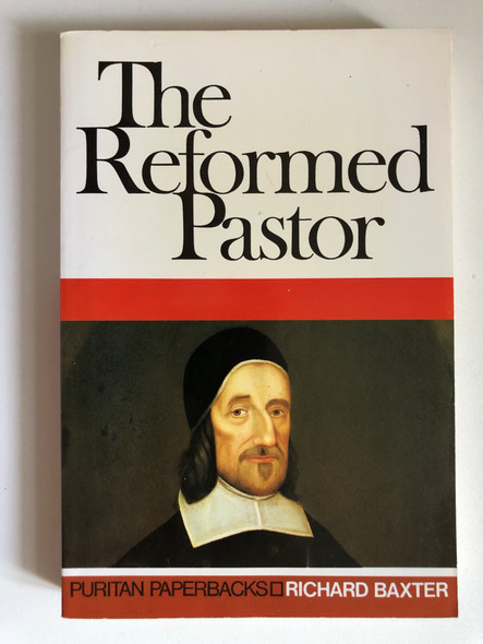 The Reformed Pastor by Richard Baxter / Edited by William Brown / Publisher: THE BANNER OF TRUTH TRUST (0851511910)