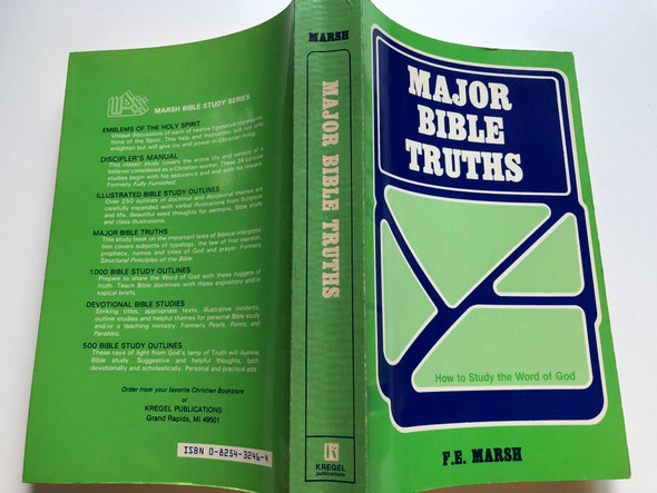 Major Bible Truths: How to Study God's Word by F. E Marsh / ILLUSTRATED BIBLE STUDY OUTLINES / MAJOR BIBLE TRUTHS / 1000 BIBLE STUDY OUTLINES / DEVOTIONAL BIBLE STUDIES / 500 BIBLE STUDY OUTLINES / Publisher: Kregel Publications (0825432464)
