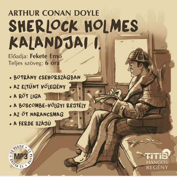 Arthur Conan Doyle SHERLOCK HOLMES KALANDJAI I. - HANGOSKÖNYV  Titis Tanácsadó Kft. Hungarian Audio Book  MP3 CD (9786155157660)