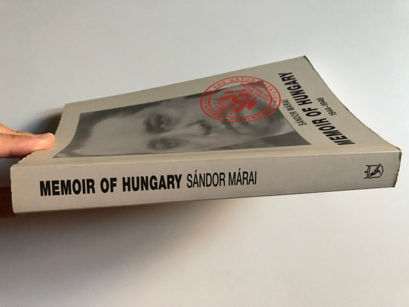 MEMOIR OF HUNGARY 1944-1948 / AUTHOR: MÁRAI SÁNDOR / Corvina Kiadó 2005 / PAPERBACK (9789631339024)
