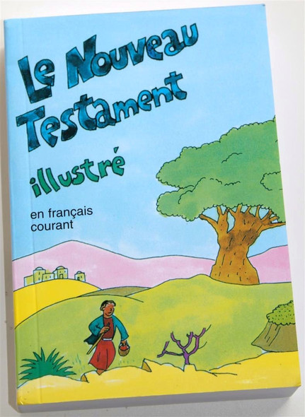 French Illustrated New Testament / Le Nouveau Testament traduit en francais