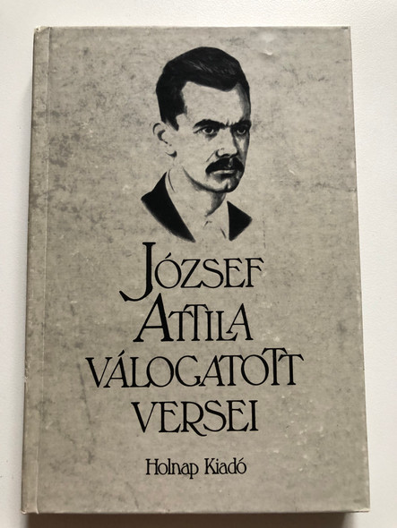 Válogatott Versei - József Attila / Holnap Kiadó / Hardcover (9789633460931)