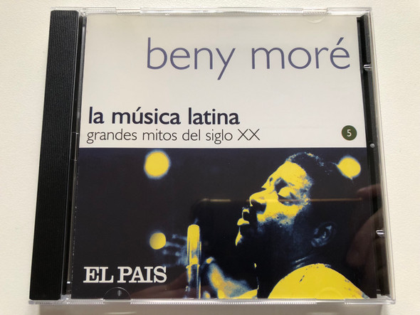 Beny Moré – La Música Latina / La Música Latina. Grandes Mitos Del Siglo XX – 5 / El País Audio CD 2000 / PMEP-5