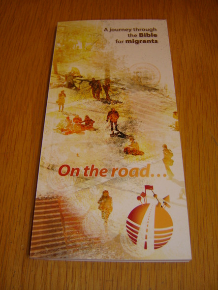 A Journey through the Bible for Migrants / On the road... / This book takes the Migrant (refugee) reader on a journey through 33 Bible passages