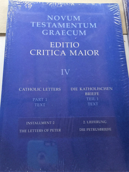 Novum Testamentum Graecum / Editio Critica Maior / Greek-English New Testament-PR-FL/OE: Volume 4: Catholic Letters: Installment 2: The Letters of Peter