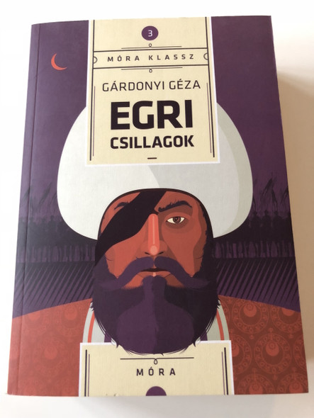 EGRI CSILLAGOK BY GARDONYI GEZA / Stars of Eger/ HUNGARIAN CLASSIC BY GARDONYI GEZA / 22. átdolgozott kiadás - 22th Edition (9789634153092) 