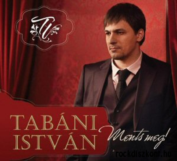 Tabáni István - Ments meg! CD / Label: Zebra 2736770, Universal Music Group ‎– 2736770 / Hungary Released / 2010 Pop, Vocal, Europop 