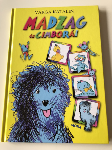  Madzag és cimborái - Varga Katalin / 2. Kiadás - 2th Edition / Damó István rajzaival / COLORFUL HUNGARIAN TALE BOOK FOR CHILDREN / Hardcover (9789631190359) 