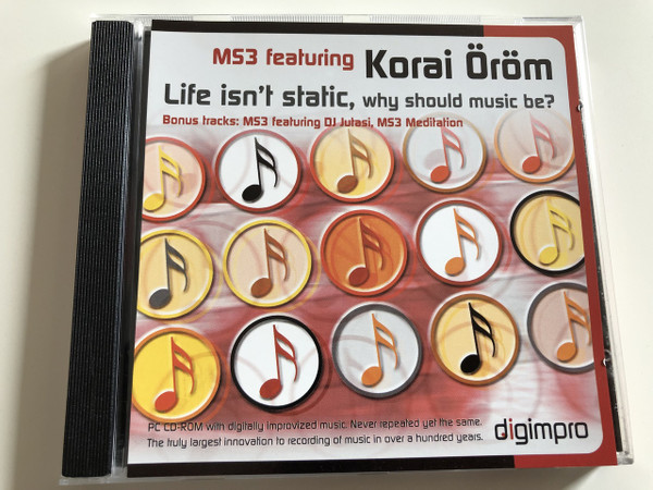 MS3 FEATURING KORAI ÖRÖM - LIFE ISN'T STATIC, WHY SHOULD MUSIC BE? / Audio CD 2002 / Made in Hungary / Author: Emil Biljarszki, Mester Sándor (5999880897013)