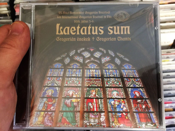 Laetatus sum - Gregorián énekek / Gregorian Chants / 6th International Gregorian Festival in Vác / Hungarian CD 2015 (5999887248948)