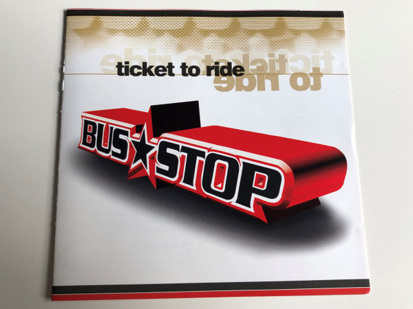 Bus Stop ‎– Ticket To Ride / AUDIO CD 1998 / Darren Sampson, Graham Turner, Mark Hall and Nikki Reid, / Producer by Hall - Sampson - Turner / Sue Quin (4073225508121)