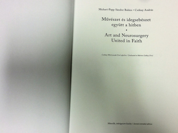 Művészet és idegsebészet együtt a hitben - Muhari-Papp Sándor Balázs, Csókay András / Art and Neourosurgery United in Faith / Second extended edition / Hardcover / Kairosz 2015 (978963628185)
