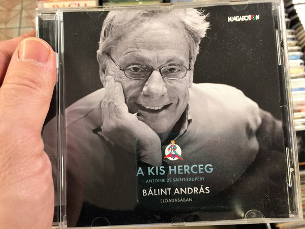 A Kis Herceg - Bálint András előadásában / Hungarian language Audiobook / mp3 CD / Le petit Prince - La présentation d'András Bálint / Hungaroton (5991811435127)