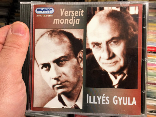 Verseit mondja Illyés Gyula / Poems of Gyula Illyés read by the author / Hungarian CD 2002 / Hungaroton HCD 14306 (5991811430627)