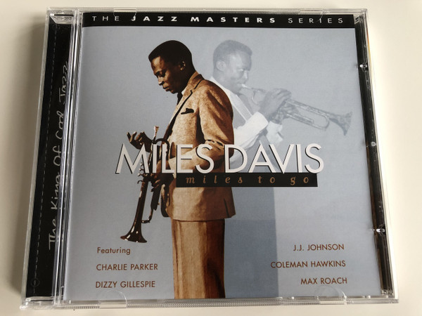 Miles Davis - Miles To Go / AUDIO CD 1999 / THE JAZZ MASTERS SERIES / The King of Cool Jazz / Featuring: Charlie Parker, Dizzy Gillespie, J.J. Johnson, Coleman Hawkins, Max Roach (5014293649926)