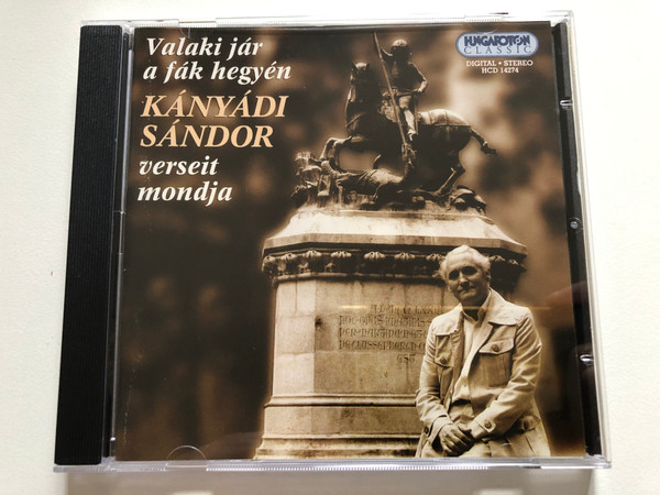 Valaki jár a fák hegyén / Kányádi Sándor verseit mondja / Hungarian CD 1999 / Somebody on the mount of trees / Poet Sándor Kányádi recites his poems / Hungaroton HCD 14274 (5991811427429)