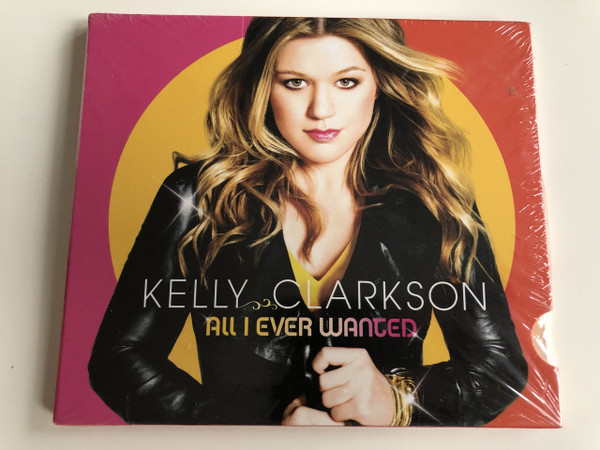  Kelly Clarkson ‎– All I Ever Wanted / AUDIO CD 2009 / American singer-songwriter and television personality (886974807223)
