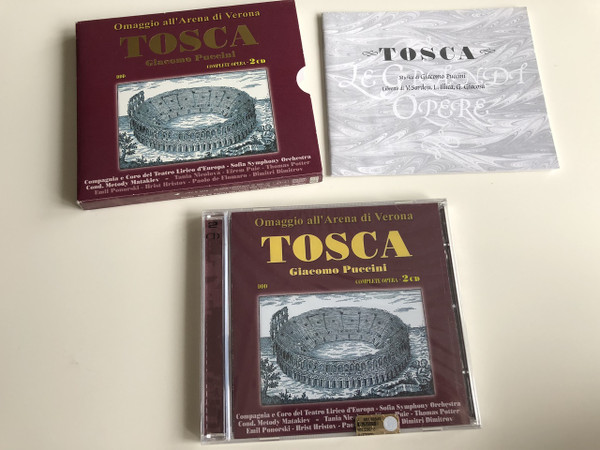 Omaggio all' Arena di Verona - Tosca - Giacomo Puccini / DDD / COMPLETE OPERA / AUDIO 2 CD 2002 / COMPAGNIA E CORO DEL TEATRO LIRICO D'EUROPA - SOFIA SYMPHONY ORCHESTRA, COND. METODY MATAKIEV - TANIA NICOLOVA - EFREM PUIE - THOMAS POTTER... (8028980078620)