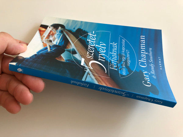 Az 5 szeretetnyelv – Férfiaknak MITŐL LESZ EGY JÓ KAPCSOLAT NAGYSZERŰ? by GARY CHAPMAN - The 5 Love Languages for Men: Tools for Making a Good Relationship Great / G.C. speaks straight to men about the rewards of speaking their wife's love language (9789632882697) 