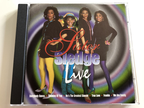  Sister Sledge - Live: Everybody Dance, Thinking of you, He's the Greatest Dancer, True Love, Frankie, We are family