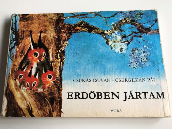 Erdőben Jártam - Csukás István - Csergezán Pál / 3. Kiadás - 3th Edition / HUNGARIAN COLORFUL RHYME BOARD BOOK FOR CHILDREN / SZÍNES LAPOZÓ (9631124088)