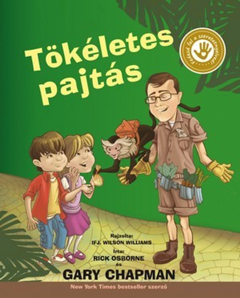 Tökéletes pajtás by GARY CHAPMAN - HUNGARIAN TRANSLATION OF Perfect Pet for Peyton A HB (5 Love Languages Discovery Book) / The book is about five children who each, with the help of Mr. Chapman discover their own personal love language (9789632883205)