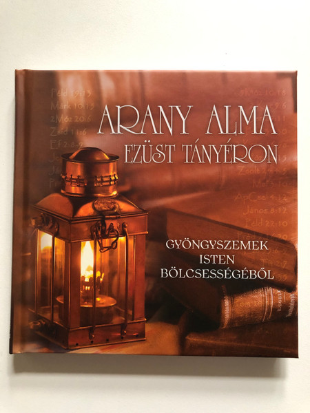 Arany alma ezüst tányéron - Gyöngyszemek Isten bölcsességéből by Rafal Waclawik - HUNGARIAN TRANSLATION OF Pearls of Wisdom from God / A collection of wisdom shaping individuals and peoples thinking (9789638900821)