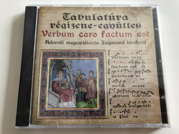 Tabulatúra régizene-együttes - Verbum caro factum est / Audio CD / Adventi megemlékezés Zsigmond királyról / A Commemoration of King Sigismundus at Advent / Allegro Thaler 2007 / MZA-090