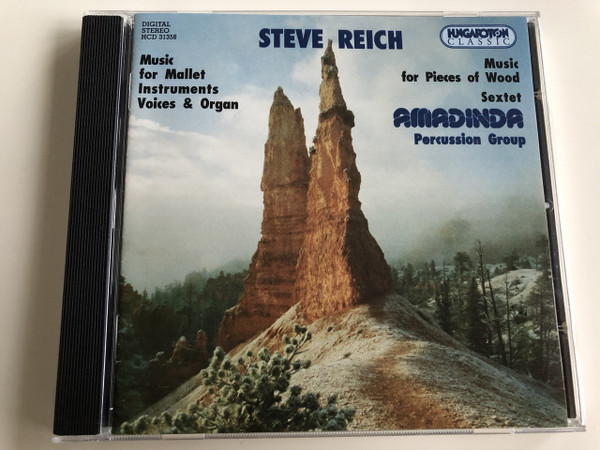 Steve Reich - Music for Mallet instruments, Voices and Organ / Music for Pieces of Wood / Sextet / Amadinda Percussion Group / Audio CD 1995 / Hungaroton Classic / HCD 31358 (5991813135827)