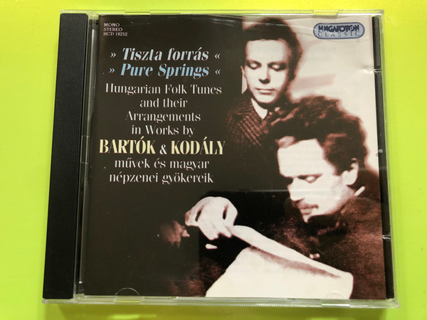 Bartók & Kodály – Tiszta Forrás | Pure Springs: Hungarian Folk Tunes and Their Arrangements in Works (Audio CD) (5991811825225) 