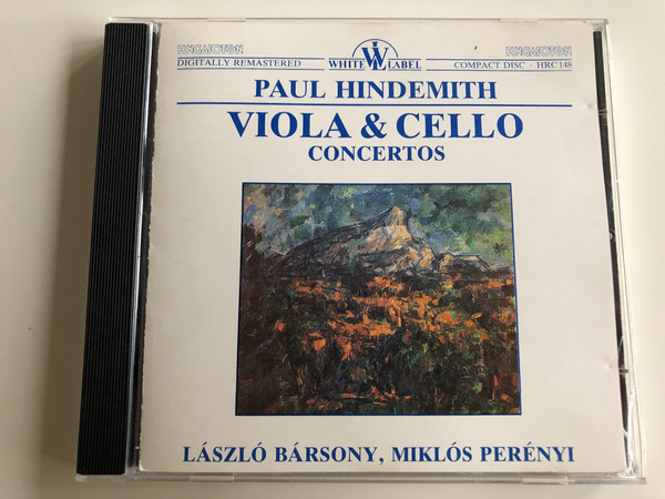 Viola & Cello Concertos - Paul Hindemith / László Bársony viola, Miklós Perényi cello / Audio CD 1990 / Hungarian State Orchestra - Conducted by Miklós Erdélyi / Budapest Symphony Orchestra - conducted by György Lehel / Hungaroron White Label / HRC148 (5991810014828)