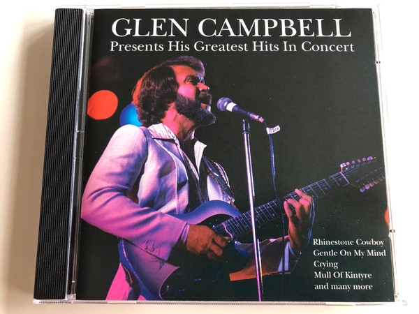 Glen Campbell presents His Greatest Hits in Concert / Rhinestone Cowboy, Gentle On My mind, Crying, Mull Of Kintyre and many more / Audio CD 1994 / Wise 001 (8711539620004)