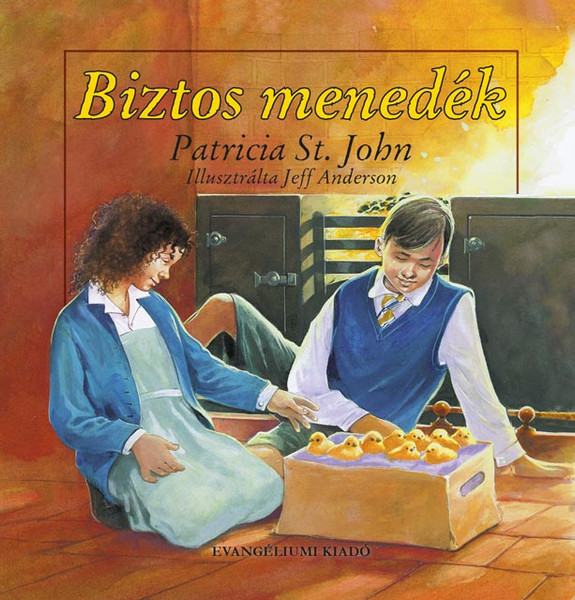 Biztos menedék by Patricia M. St. John - Hungarian translation of The Safe Place / The wonderful story of love and self-sacrifice reveals the story of Jesus Christ, who died to save people from their sins