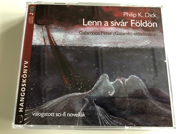 Philip K. Dick - Lenn a sivár földön (Upon the Dull Earth) / Compilation of Sci-Fi novellas / Read by Galambos Péter - Galamb / 2CD Audio Book 2007 / Kossuth - Mojzer kiadó (978960956703)