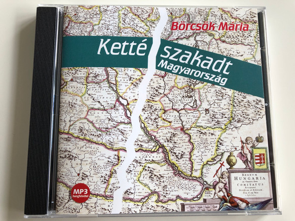 Börcsök Mária - Kettészakadt Magyarország / Read by the Author / A szerző előadásában / MP3 Audio Book 2012 / Kossuth - Mojzer Kiadó (9789630971003)