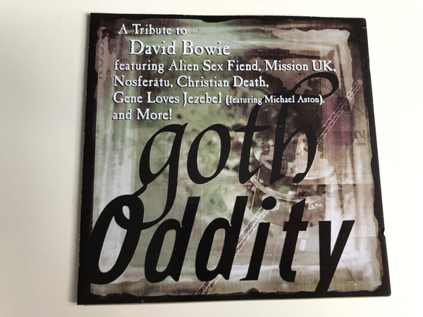 Goth Oddity / A Tribute to David Bowie ft. Alien Sex Fiend, Mission UK, Nosferatu, Christian Death Gene Loves Jezebel / Audio CD 1999 / Cleopatra records / CDM Gram 121 (5013929212121)