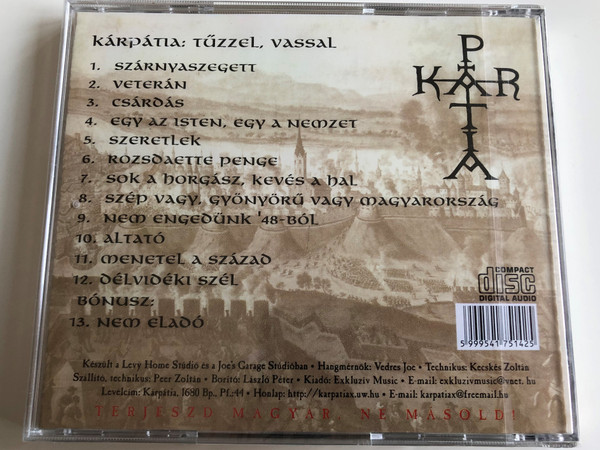 Kárpátia - Tűzzel Vassal / Szárnyaszegett, Veterán, Rozsdaette penge, Altató, Menetel a század, Délvidéki szél / Audio CD 2004 (5999541751425)