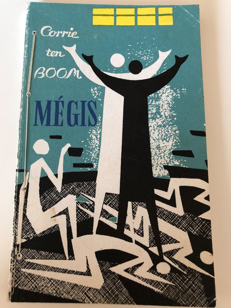 Mégis - Corrie ten Boom / Hungarian Translation of A Prisoner and Yet... / Paperback 1967 / Magyarországi Szabadegyházak Tanácsa