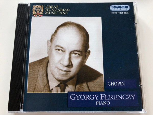 Chopin - György Ferenczy / Piano / AUDIO CD 2002 / Hungaroton Classic Mono HCD32121 / Great Hungarian Musicians (5991813212122)