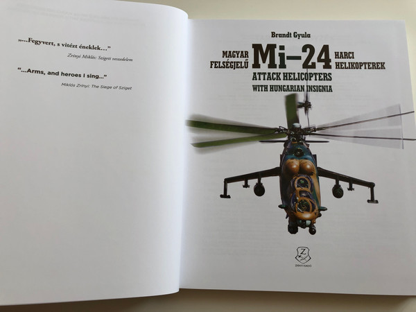 Magyar Felségjelű Mi-24 Harci Helikopterek by Brandt Gyula / Mi-24 Attack Helicopters with Hungarian Insignia / English - Hungarian Bilingual edition / HM Zrínyi kiadó 2018 / (9789633277447)