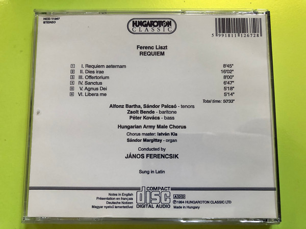Liszt Ferenc - Requiem / Hungarian Army Male Chorus / Conducted by János Ferencsik / Alfonz Bartha, Sándor Palcsó tenors, Zsolt Bende baritone, Péter Kovács bass /Sung in Latin / Audio CD 1994 / Hungaroton / HCD 11267 (5991811126728)