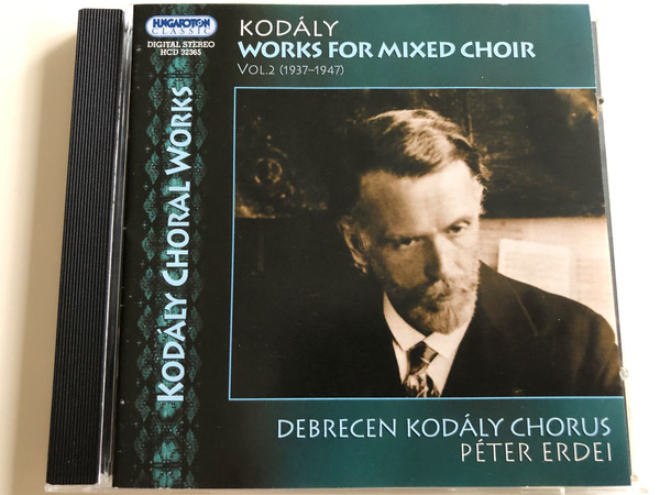 Kodály - Works for Mixed Choir Vol. 2 (1937-1947) / Debrecen Kodály Chorus / Conducted by Péter Erdei / Audio CD 2005 / HCD32365 / Hungaroton (5991813236524)