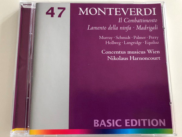 Monteverdi - Il Combattimento - Lamento della ninfa - Madrigali / Murray, Schmidt, Palmer, Perry, Hollweg, Langridge, Equiluz / Concentus musicus Wien / Conducted by Nikolaus Harnoncourt / Basic Edition / Volume 47 / Audio CD 2001 (685738932825)