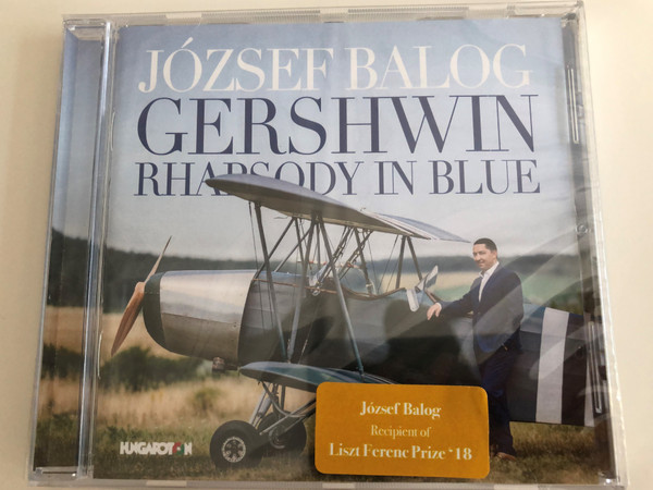 József Balog - Gershwin Rhapsody in Blue / József Balof Recipient of Liszt Ferenc Prize '18 / Audio CD 2017 / Hungaroton (5991813280626)